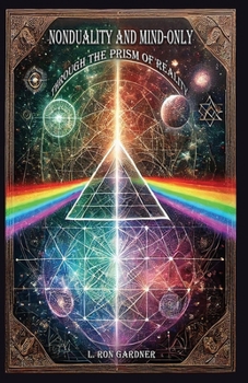 Paperback Nonduality and Mind-Only through the Prism of Reality Book