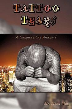 Paperback Tattoo Tears: A Gangsta's Cry Volume I Book