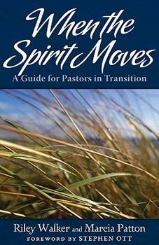 Paperback When the Spirit Moves: A Guide for Ministers in Transition Book