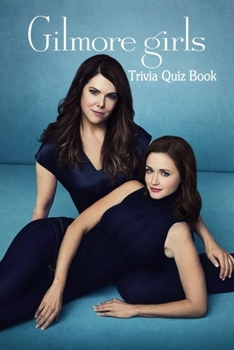 Paperback Gilmore Girl: Trivia Quiz Book