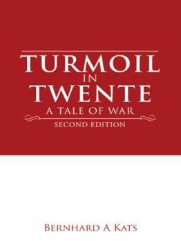 Paperback Turmoil in Twente: A Tale of War Book