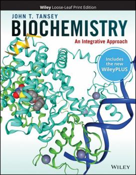 Loose Leaf Biochemistry: An Integrative Approach, 1e WileyPLUS Card with Loose-leaf Set Single Term: An Integrative Approach Book