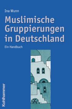 Paperback Muslimische Gruppierungen in Deutschland: Ein Handbuch [German] Book