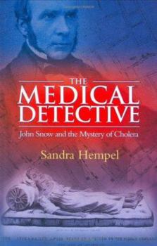 The Strange Case of the Broad Street Pump: John Snow and the Mystery of Cholera
