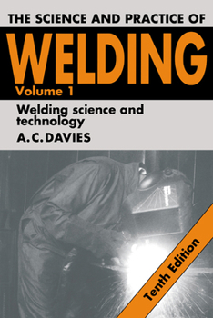 Paperback The Science and Practice of Welding: Volume 1 Book