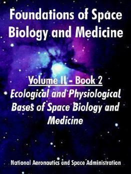 Foundations of Space Biology and Medicine: Volume II - Book 2 (Ecological and Physiological Bases of Space Biology and Medicine)