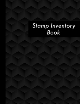 Paperback Stamp Inventory Book: Black Stamp Collectors Inventory Log - 120 Pages - Stamp Collection Catalog Journal Book