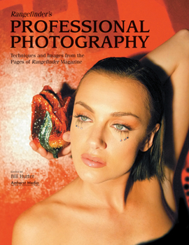 Rangefinder's Professional Photography: Techniques and Images from the Pages of <i>Rangefinder</i> Magazine