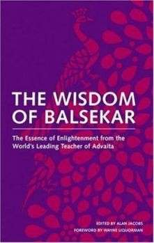 Paperback The Wisdom of Balsekar: The Essence of Enlightenment from the World's Leading Teacher of Advaita Book