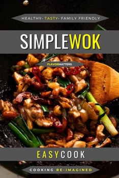 Paperback Simple Wok: Perfect Easy Wok Recipes Book