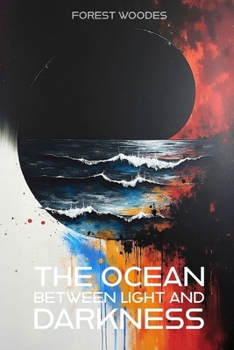 Paperback The Ocean Between Light and Darkness: An Emergent Universe: Book Four of Five Book