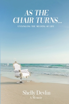 Paperback As the Chair Turns... Untangling the meaning of life Book