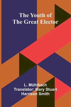 Paperback The Youth of the Great Elector Book