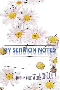 Paperback My Sermon Notes: I Treasure Your Words Oh LORD Book