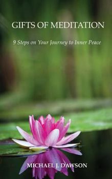 Gifts of Meditation: 9 Steps for Your Journey to Inner Peace