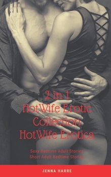 Paperback 2 in 1: HotWife Erotic Collection: HotWife Erotica: Sexy Bedtime Adult Stories: Short Adult Bedtime Stories Book