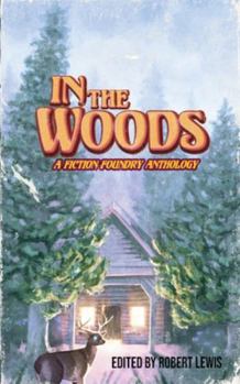 Paperback In the Woods: A Fiction Foundry Anthology Book