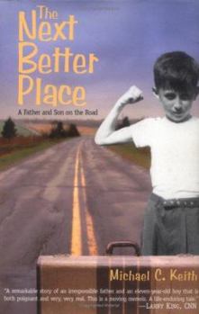 Hardcover The Next Better Place: A Father and Son on the Road Book