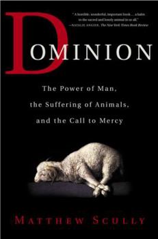 Paperback Dominion: The Power of Man, the Suffering of Animals, and the Call to Mercy Book