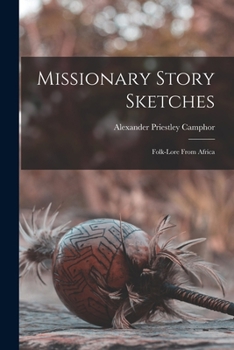 Paperback Missionary Story Sketches: Folk-Lore From Africa Book