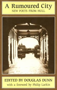 Paperback A Rumoured city: New poets from Hull Book