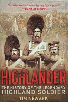 Paperback Highlander: The History of the Legendary Highland Soldier Book