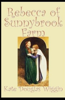 Rebecca of Sunnybrook Farm Illustrated