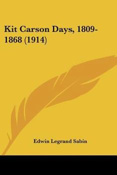 Paperback Kit Carson Days, 1809-1868 (1914) Book