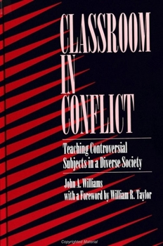 Paperback Classroom in Conflict: Teaching Controversial Subjects in a Diverse Society Book