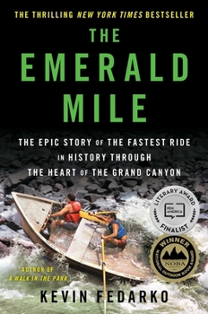 Hardcover The Emerald Mile: The Epic Story of the Fastest Ride in History Through the Heart of the Grand Canyon Book