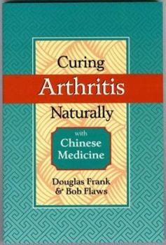 Paperback Curing Arthritis Naturally with Chinese Medicine Book
