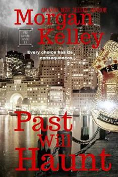 Past Will Haunt - Book #13 of the FBI/Romance Thriller