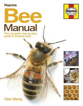 Hardcover Bee Manual: The Complete Step-By-Step Guide to Keeping Bees Book