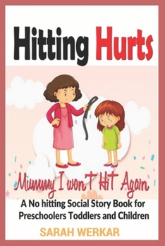 Paperback Hitting hurts: Mummy I won't hit again A No hitting Social Story Book for Preschoolers toddlers and children Book