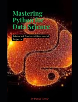 Paperback Mastering python for data science: Advanced tools and real-world projects Book