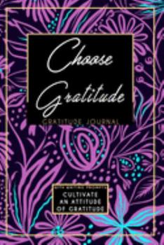 Gratitude Journal With Writing Prompts: Choose Gratitude: Inspirational and Affirmation Notebook for Meditation, Wellness, and Recovery: One Minute ... for Women: Abstract Purple and Teal Flowers