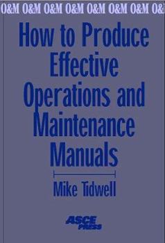 Hardcover How to Produce Effective Operations and Maintenance Manuals Book