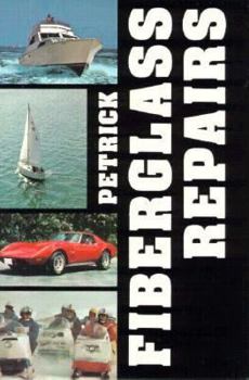 Paperback Fiberglass Repairs: A Guide to Fiberglass/Polyester Repairs on Boats, Cars, Snowmobiles, and Other Structures Book