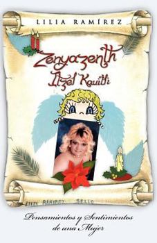 Paperback Zenyazenth Itzel Kauitli: Pensamientos y Sentimientos de Una Mujer [Spanish] Book