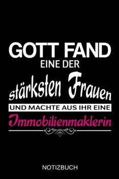 Paperback Gott fand eine der st?rksten Frauen und machte aus ihr eine Immobilienmaklerin: A5 Notizbuch - Liniert 120 Seiten - Geschenk/Geschenkidee zum Geburtst [German] Book