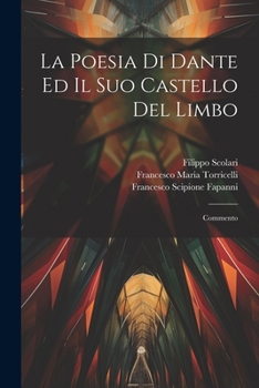 Paperback La Poesia Di Dante Ed Il Suo Castello Del Limbo: Commento [Italian] Book