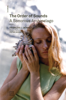The Order of Sounds: A Sonorous Archipelago - Book  of the Urbanomic / Mono