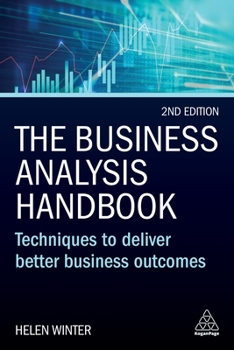 Paperback The Business Analysis Handbook: Techniques to Deliver Better Business Outcomes Book