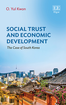 Hardcover Social Trust and Economic Development: The Case of South Korea Book