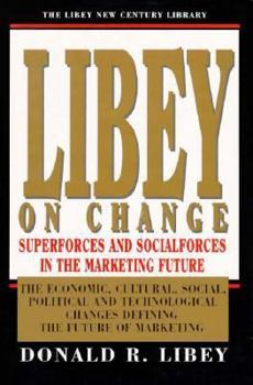 Hardcover Libey on Change: Superforces and Socialforces in the Marketing Future Book