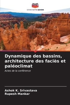 Dynamique des bassins, architecture des faciès et paléoclimat (French Edition)