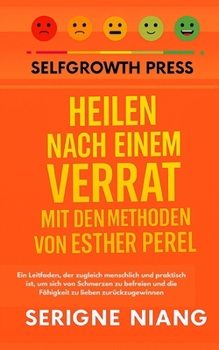 Heilen nach einem Verrat – Mit den Methoden von Esther Perel (German Edition)