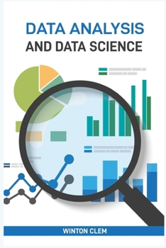 Paperback Data Analysis and Data Science: Unlock Insights and Drive Innovation with Advanced Analytical Techniques (2024 Guide) Book