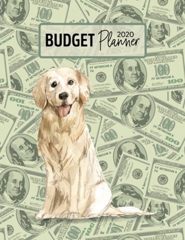 Budget Planner 2020: Monthly Budget Planner Organizer - Bills Expenses Savings Debt - Golden Retriever (Track Your Money & Spending - Funny Dog Lover & Owner)