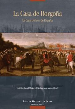 Paperback La Casa de Borgoña: La Casa del Rey de España [Spanish] Book